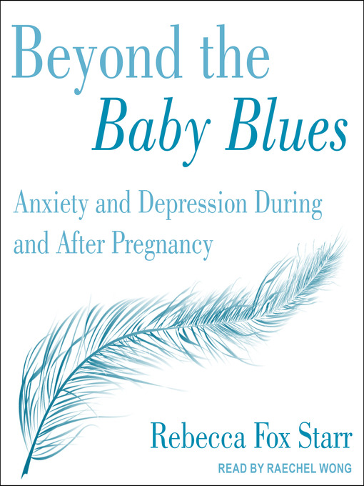 Title details for Beyond the Baby Blues by Rebecca Fox Starr - Available
